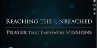 VIDEOS: Reaching the Unreached – Prayer that Empowers Missions