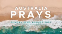 Australia Prays – August 22nd