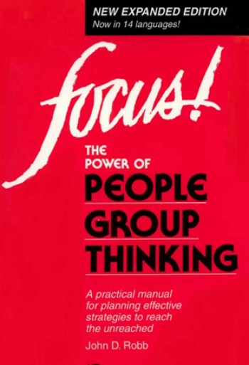Focus: The Power of People Group Thinking – John D Robb