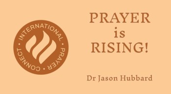 Prayer is Rising! - Dr Jason Hubbard