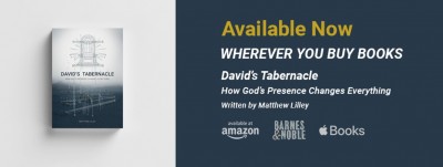David&#039;s Tabernacle: How God&#039;s Presence Changes Everything - by Matthew Lilley
