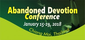 Abandoned Devotion Conference – 15-19 Jan 2018 (Chiang Mai)