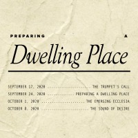 UPCOMING: 4-Part &quot;Preparing a Dwelling Place&quot; Series