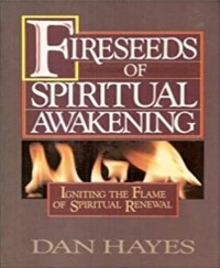 Fireseeds of Spiritual Awakening - by Dan Hayes