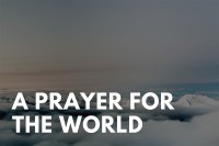 A PRAYER FOR THE WORLD