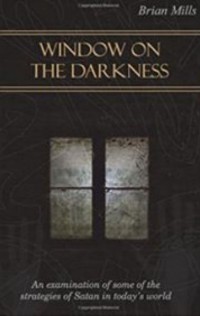 Window on the Darkness by Brian Mills – Book / Kindle