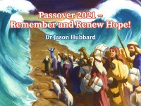 Passover 2021 – Remember and Renew Hope!