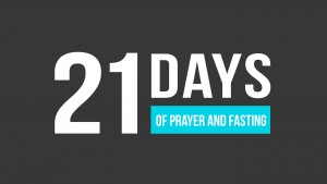 21 Days of prayer and fasting